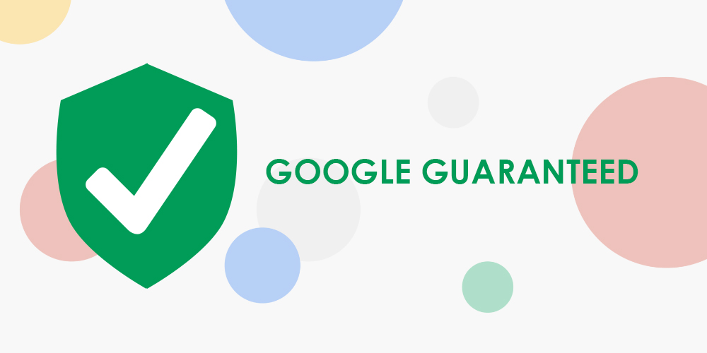 How to Become Google Guaranteed and Why Your Business Needs It